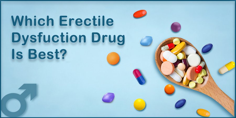 Which is the Best Pill to Treat Erectile Dysfunction?