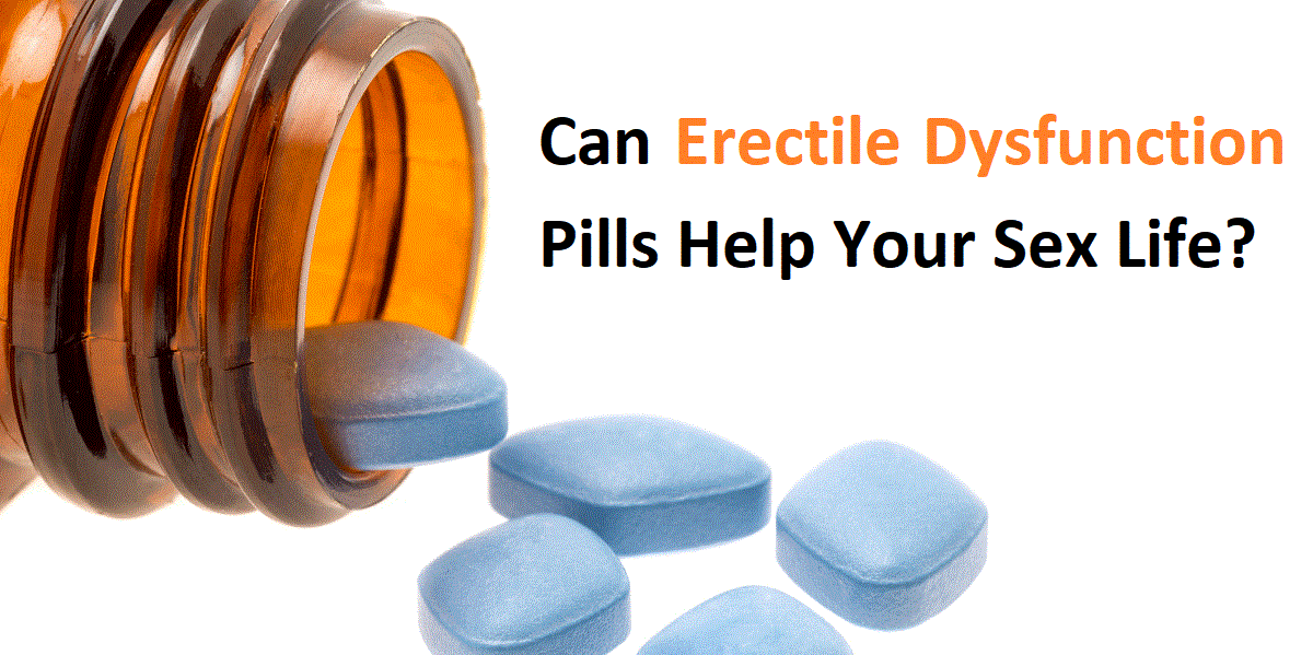Can ED Pills Help Your Sex Life?